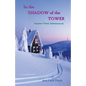 In the Shadow of the Tower: Annette Vetter Adventure #5 - Paperback