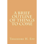 A Brief Outline of Things to Come - Paperback