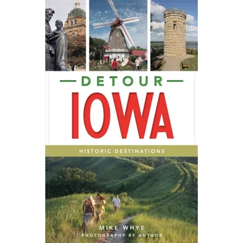 Detour Iowa: Historic Destinations - Hardcover
