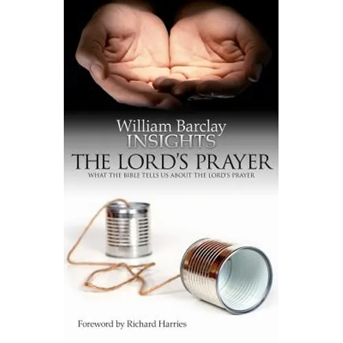 Lord's Prayer: What the Bible Tells Us about the Lord's Prayer - Paperback