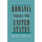 Romania Versus the United States: Diplomacy of the Absurd 1985-1989 - Paperback
