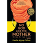 No God Like the Mother - Paperback