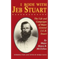 I Rode with Jeb Stuart: The Life and Campaigns of Major General J. E. B. Stuart - Paperback