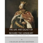 Legends of the Middle Ages: The Life and Legacy of Richard the Lionheart - Paperback