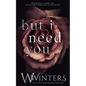 But I Need You - Paperback