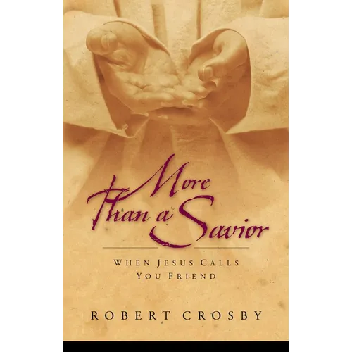 More than a Savior: When Jesus Calls You Friend - Paperback