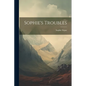 Sophie's Troubles - Paperback