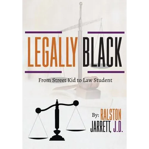 Legally Black: From Street Kid to Law Student - Paperback