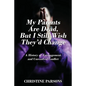 My Parents Are Dead, But I Still Wish They'd Change: A History of Estrangement and Unresolved Conflict - Paperback