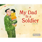My Dad Is a Soldier - Hardcover