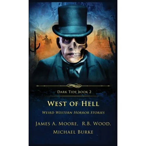 West of Hell: Weird Western Horror Stories - Hardcover