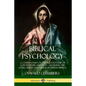Biblical Psychology: A Commentary on the Relationship of God with His Creation - Mankind; the Souls, Spirits and Minds of Human Beings - Paperback