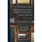 Typewriting Instructor and Stenographer's Hand-Book: For Schools, Private Instruction, and the Office. How to Use the Typewriter, a Series of Graded L - Hardcover