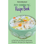 My Diabetic Recipe Book: A Full Set of Easy & Delicious Diabetic-Friendly Recipes for Beginners - Hardcover