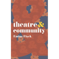 Theatre and Community - Paperback