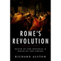 Rome's Revolution: Death of the Republic and Birth of the Empire - Hardcover