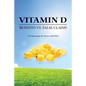 Vitamin D: Benefits vs. False Claims - Paperback