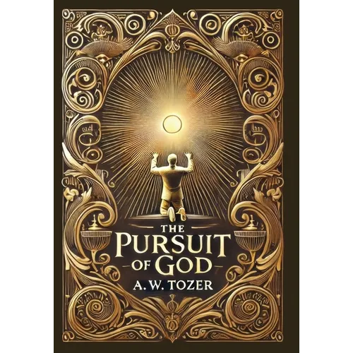 The Pursuit of God (Collector's Edition) (Laminated Hardback with Jacket) - Hardcover