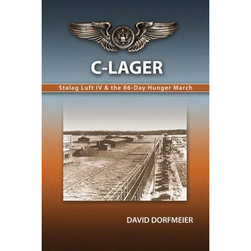 C-Lager: Stalag Luft IV & the 86-Day Hunger March - Paperback