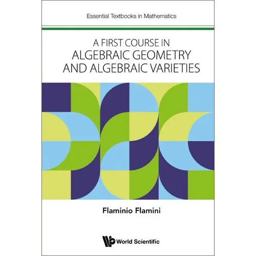 A First Course in Algebraic Geometry and Algebraic Varieties - Hardcover
