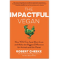 The Impactful Vegan: How You Can Save More Lives and Make the Biggest Difference for Animals and the Planet - Hardcover