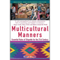 Multicultural Manners: Essential Rules of Etiquette for the 21st Century - Paperback