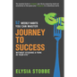 Journey to Success - 52 Weekly Habits You Can Master Without Sticking a Fork in Your Eye: The Essential Guide to Jumpstarting Your Life by Conquering - Paperback