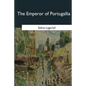 The Emperor of Portugallia - Paperback