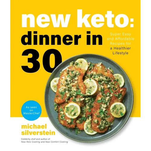 New Keto: Dinner in 30: Super Easy and Affordable Recipes for a Healthier Lifestyle - Paperback