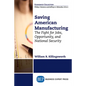 Saving American Manufacturing: The Fight for Jobs, Opportunity, and National Security - Paperback