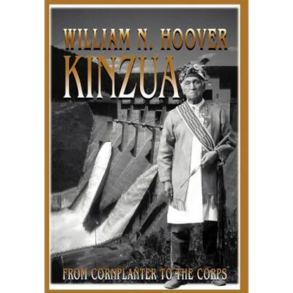Kinzua: From Cornplanter to the Corps - Hardcover