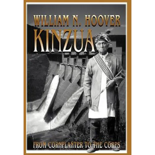 Kinzua: From Cornplanter to the Corps - Hardcover
