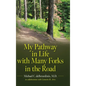 My Pathway in Life with Many Forks in the Road - Hardcover