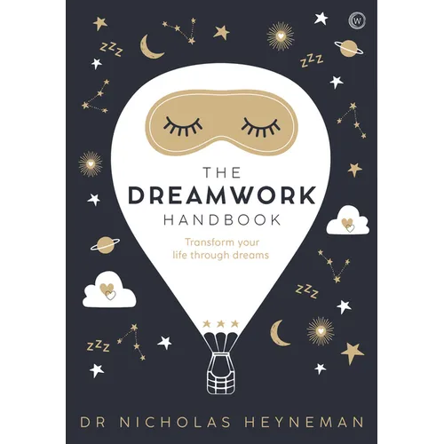 The Dreamwork Handbook: Transform Your Life Through Dreams - Hardcover