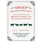 Sheep Breeds and Breeding - A Concise Overview of the Breeding, Feeding and Management of Sheep, Including Chapters on Lambing, Prices of Wool, Health - Paperback