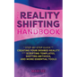 The Reality Shifting Handbook: A Step-By-Step Guide to Creating Your Desired Reality with Scripting Templates, Shifting Methods, and More Essential To - Paperback