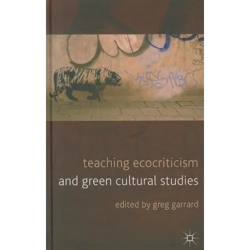 Teaching Ecocriticism and Green Cultural Studies - Hardcover