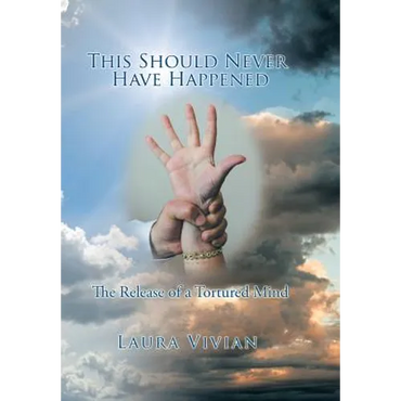 This Should Never Have Happened: The Release of a Tortured Mind - Hardcover