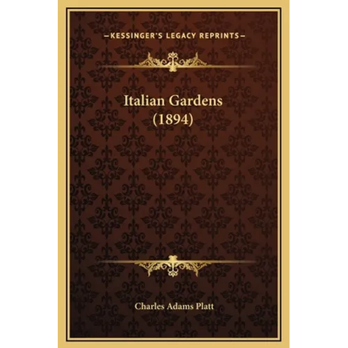 Italian Gardens (1894) - Hardcover