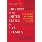 A History of the United States in Five Crashes: Stock Market Meltdowns That Defined a Nation - Paperback