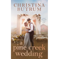 A Pine Creek Wedding: A Sweet Cowboy Romance - Paperback