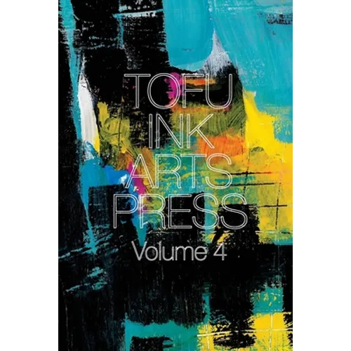 Tofu Ink Arts Press Volume 4 - Paperback