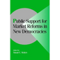 Public Support for Market Reforms in New Democracies - Paperback