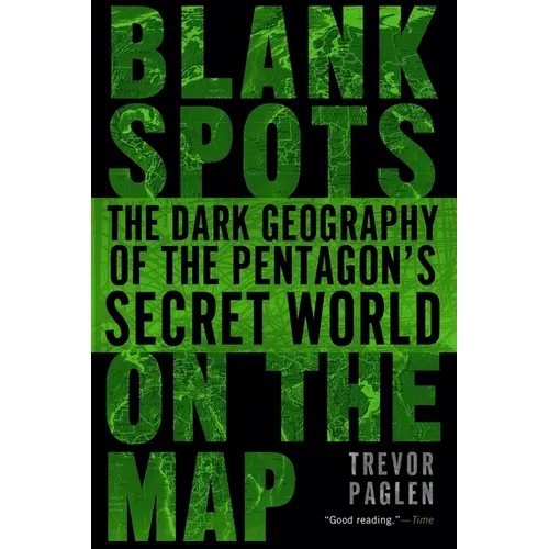 Blank Spots on the Map: The Dark Geography of the Pentagon's Secret World - Paperback