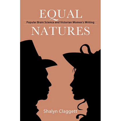 Equal Natures: Popular Brain Science and Victorian Women's Writing - Hardcover