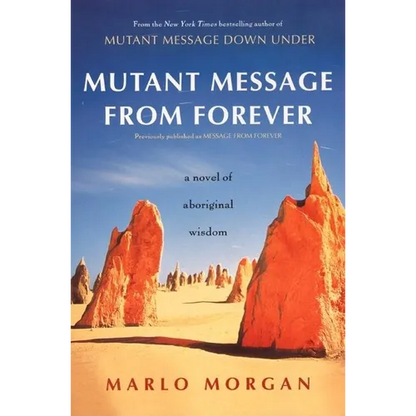Mutant Message from Forever: A Novel of Aboriginal Wisom - Paperback