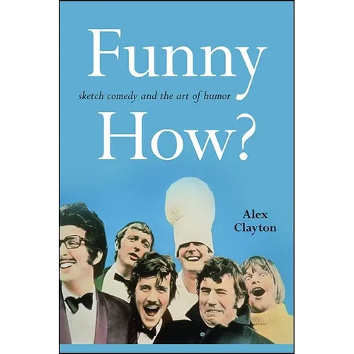 Funny How?: Sketch Comedy and the Art of Humor - Paperback