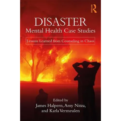 Disaster Mental Health Case Studies: Lessons Learned from Counseling in Chaos - Paperback