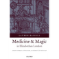 Medicine and Magic in Elizabethan London: Simon Forman - Paperback
