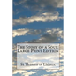 The Story of a Soul: Large Print Edition - Paperback